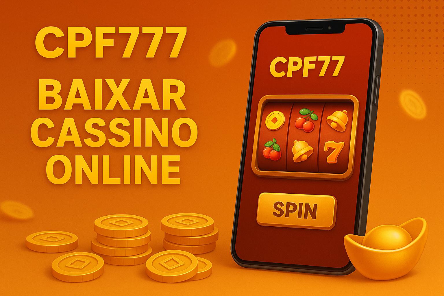 Baixar o CPF777 Cassino App